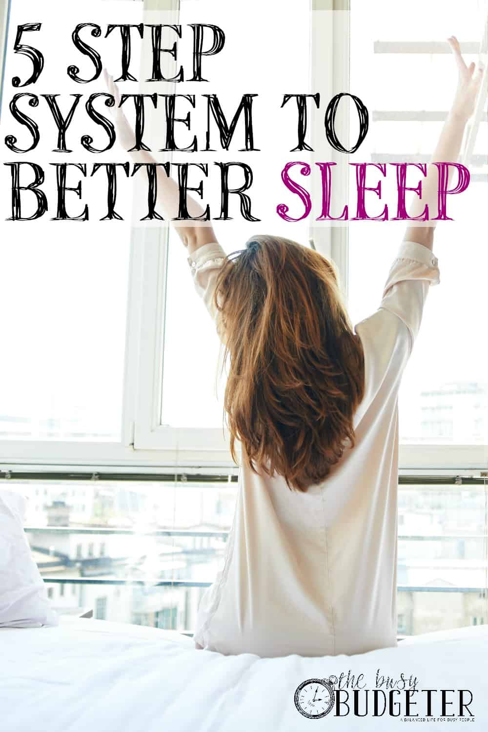 The 5 Step System to Better Sleep for Busy People. - The Busy Budgeter