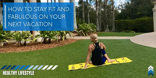 How to Get Fit for Your Next Vacation